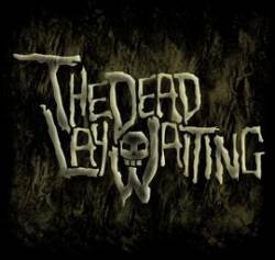 The Dead Lay Waiting : The Dead Lay Waiting